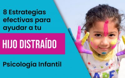✅ 8 Estrategias efectivas para ayudar a tu hijo distraído