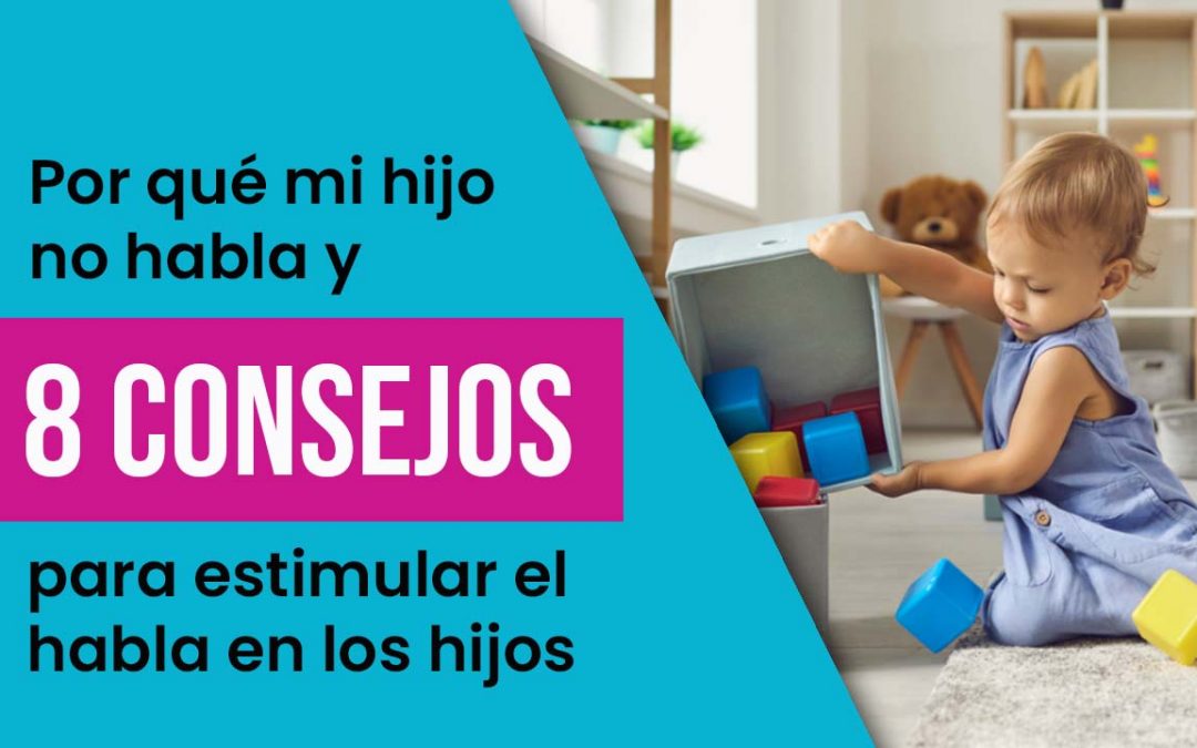 ✅ Por qué mi hijo no habla y 8 consejos para estimular el habla en los más pequeños